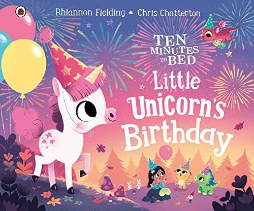 Little Unicorn's Birthday (Ten Minutes to Bed): Fielding, Rhiannon, Chatterton, Chris: 9780241514... | Amazon (US)