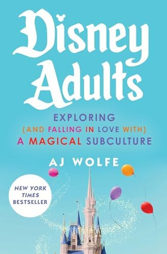 Disney Adults: Exploring (And Falling In Love With) A Magical Subculture | Amazon (US)