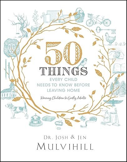 50 Things Every Child Needs to Know Before Leaving Home (Biblical Parenting)      Hardcover – S... | Amazon (US)