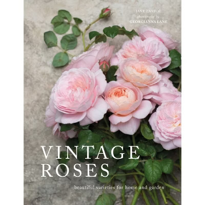 Vintage Roses - (Flowers) by  Jane Eastoe (Hardcover) | Target