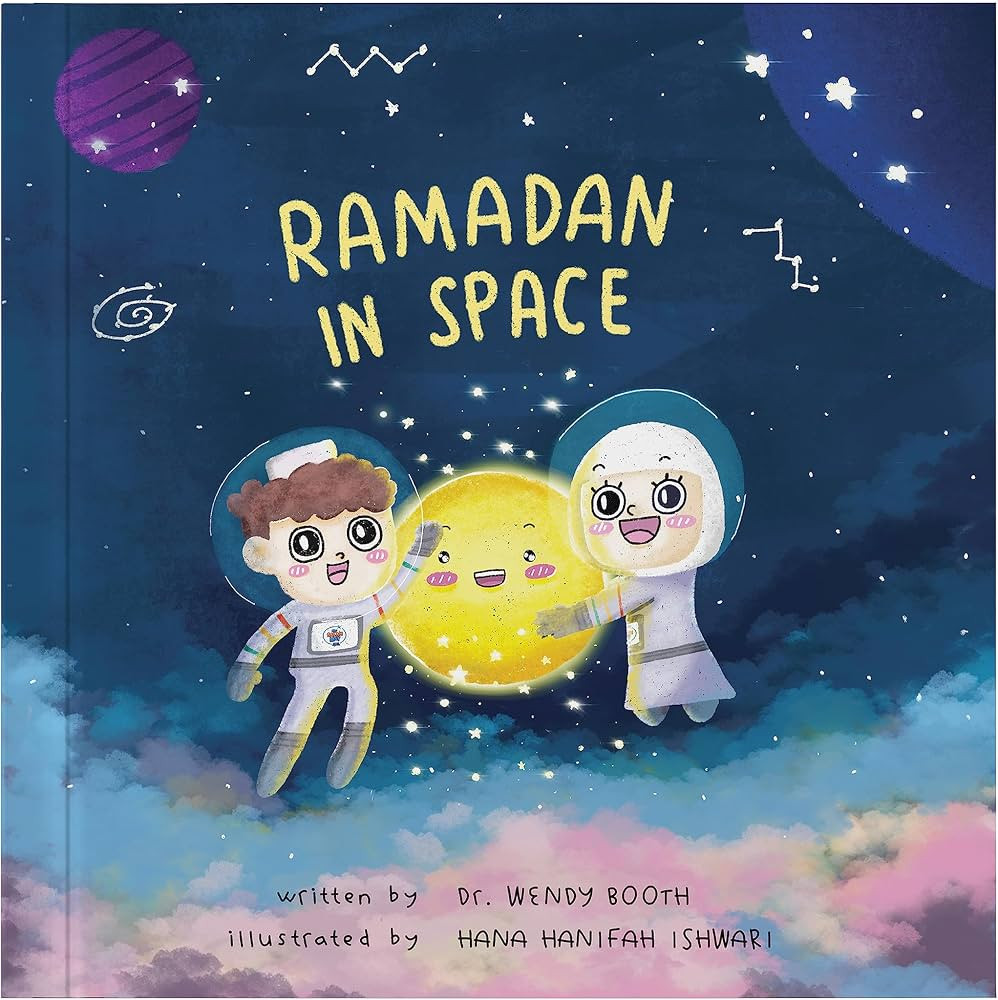 Ramadan In Space | Go To Space This Ramadan [Paperback] Wendy Booth and Hana Hanifah Ishwari [Pap... | Amazon (US)