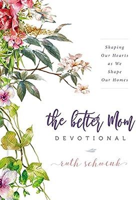 The Better Mom Devotional: Shaping Our Hearts as We Shape Our Homes | Amazon (US)