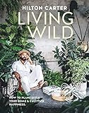 Living Wild: How to plant style your home and cultivate happiness     Hardcover – March 28, 202... | Amazon (US)