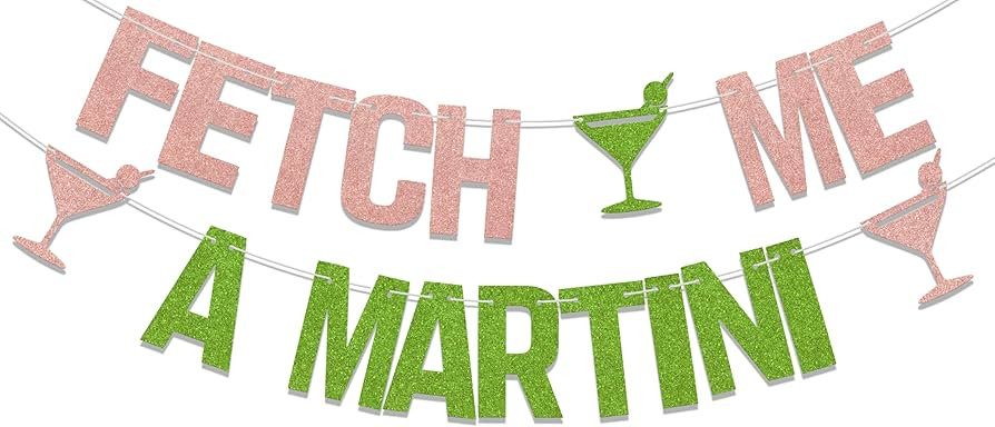 Fetch Me A Martini Banner, Martini Themed Bachelorette Party Decorations, Martini Party Decor Sig... | Amazon (US)