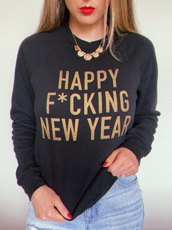 Happy New Years Sweatshirt, NYE 2022 Shirt, Happy New Year Tee, Funny New Years Shirt, New Years ... | Etsy (US)