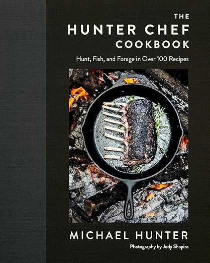 The Hunter Chef Cookbook: Hunt, Fish, and Forage in Over 100 Recipes      Hardcover – October 6... | Amazon (US)