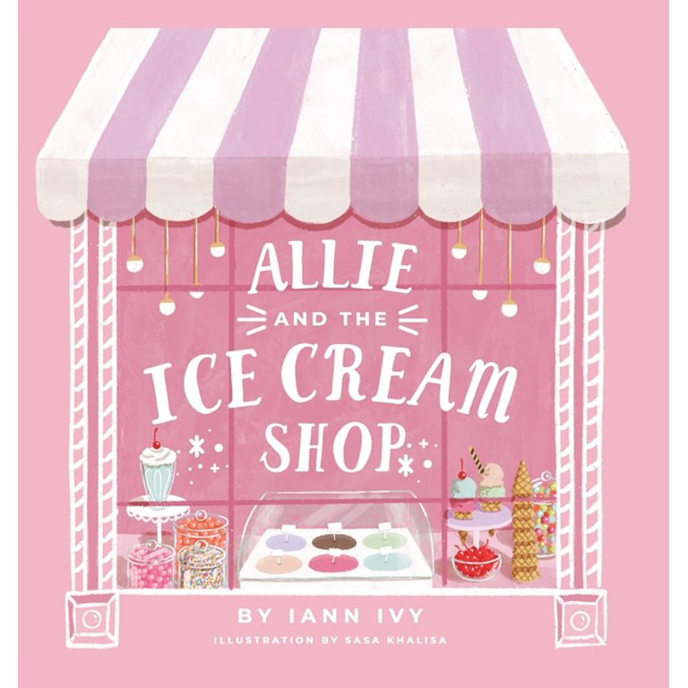 Allie and the Ice Cream Shop (Hardcover) | Walmart (US)