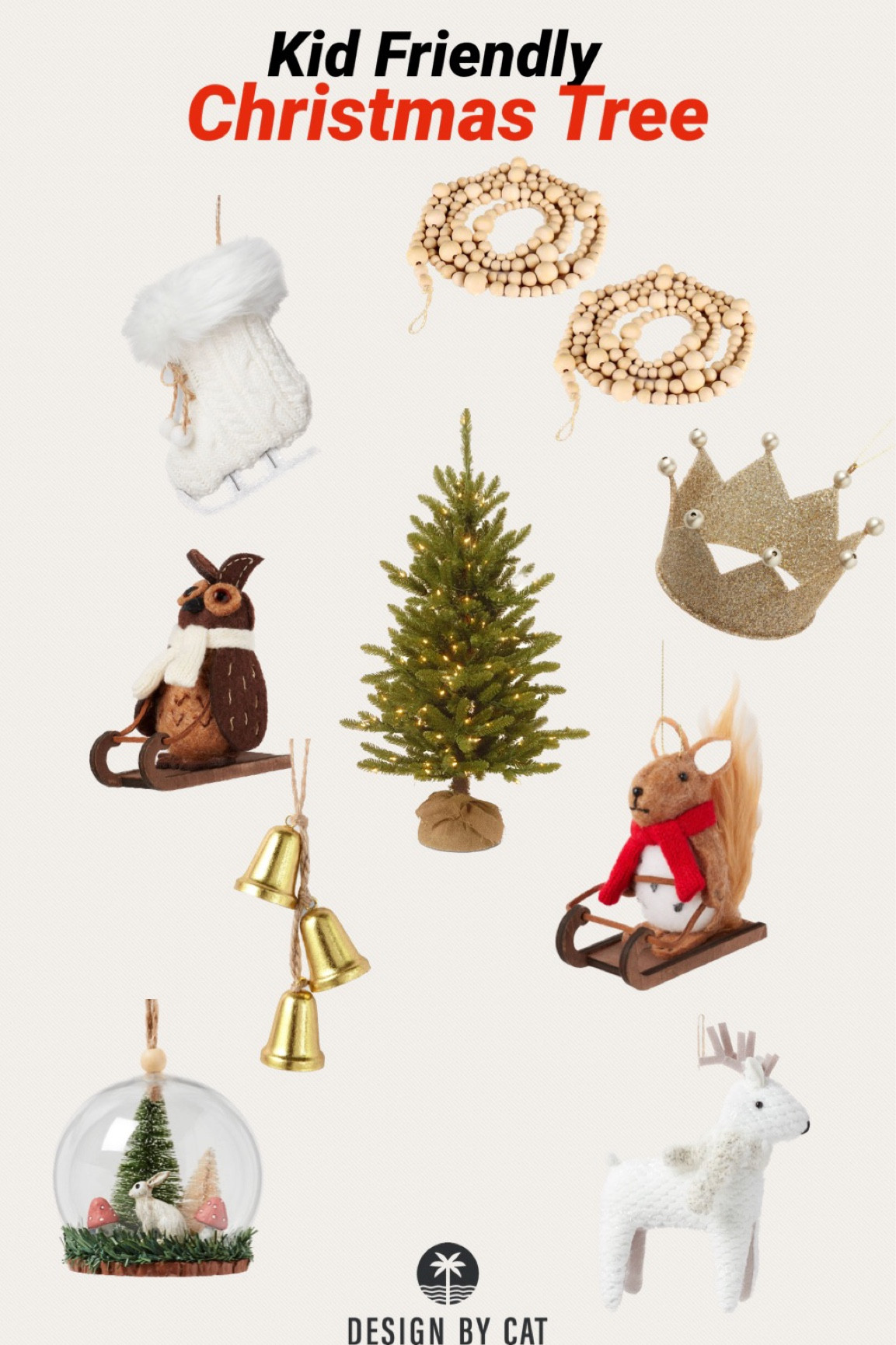 Mini pre-lit Christmas tree
Burlap Christmas tree
4 Foot Christmas Tree
Stuffed Ornaments
Snow globe ornament
Animal ornament
Mini gold bells
Wooden bead garland
Kid friendly ornament
Kids Christmas Tree

#LTKHoliday #LTKkids #LTKSeasonal