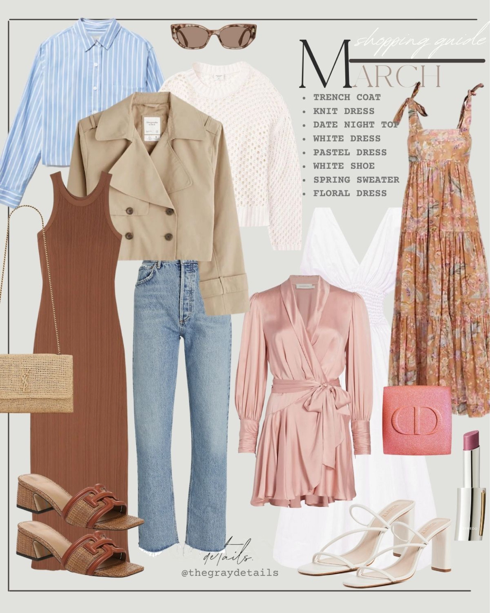 What to buy in March

Knit dress
Crop trench coat
Floral dress
Pastel dress
Heels under $150
Lightweight sweater 
Spring makeup
White dress 
Striped poplin
Spring bag

#LTKstyletip #LTKFind #LTKunder100