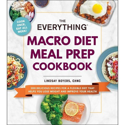 The Everything Macro Diet Meal Prep Cookbook - (Everything(r)) by  Lindsay Boyers (Paperback) | Target