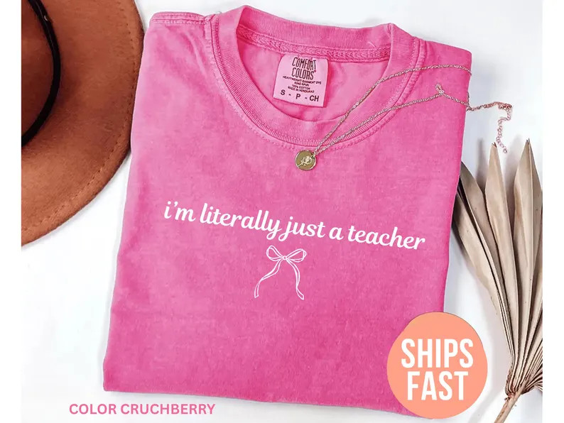 Comfort Colors\u00ae I\u2019m Literally Just a Teacher Shirt, Funny Teacher Shirt, Back to School... | Etsy (Global)