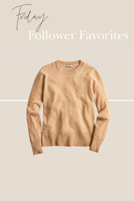 Friday follower Favorites
J.Crew Cashmere Crew

#LTKstyletip #LTKSeasonal