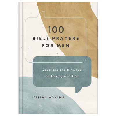 100 Bible Prayers for Men - by  Elijah Adkins (Hardcover) | Target