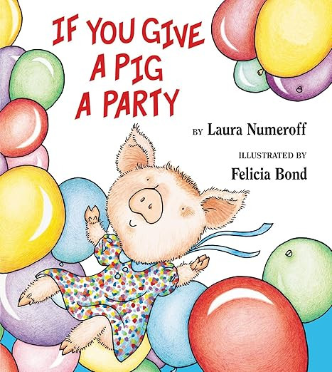 If You Give a Pig a Party: A Silly Circular Story About a Pig Planning the Perfect Party with Bal... | Amazon (US)