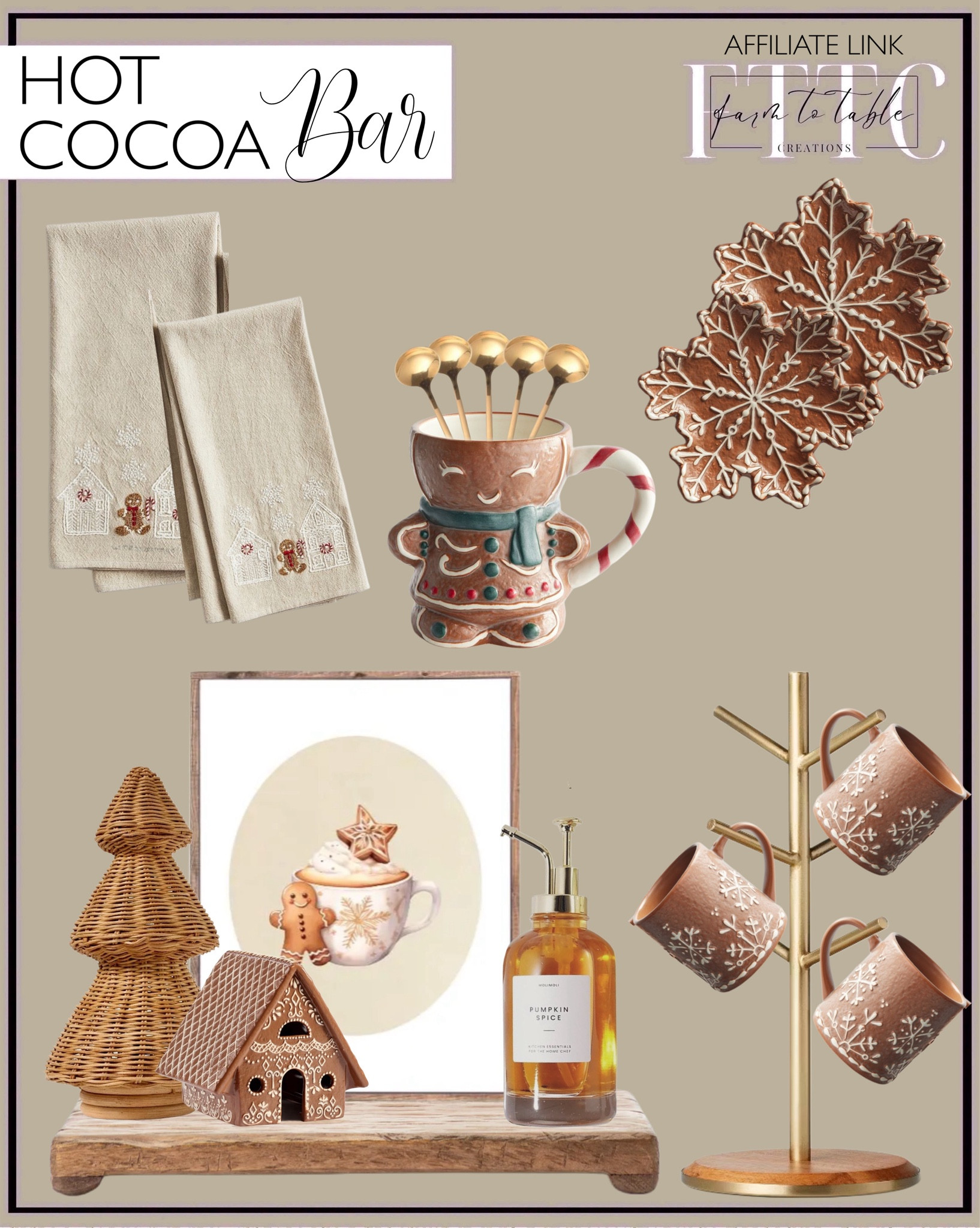 Christmas Hot Cocoa Bar. Follow @farmtotablecreations on Instagram for more inspiration.

Use code FARMTOTABLE for 15% off framed art. 

Mango Wood Pedestal Riser. Medium Gingerbread House. Syrup Dispenser. Wood & Brass Mug Tree - Hearth & Hand. Gingerbread Framed Art. Gingerbread Mugs. Gingerbread Embroidered Tea Towels. Gingerbread Snowflake Stoneware Appetizer Plates. Gold coffee Spoons. Gingerbread stoneware mugs. 

Hot Cocoa Bar. Christmas Coffee Bar. Cocoa Bar. Holiday Beverage Bar. Christmas Decor. Neutral Christmas Decor. Kitchen Decor. Christmas Kitchen Decor. 

#LTKHoliday #LTKHome #LTKFindsUnder50