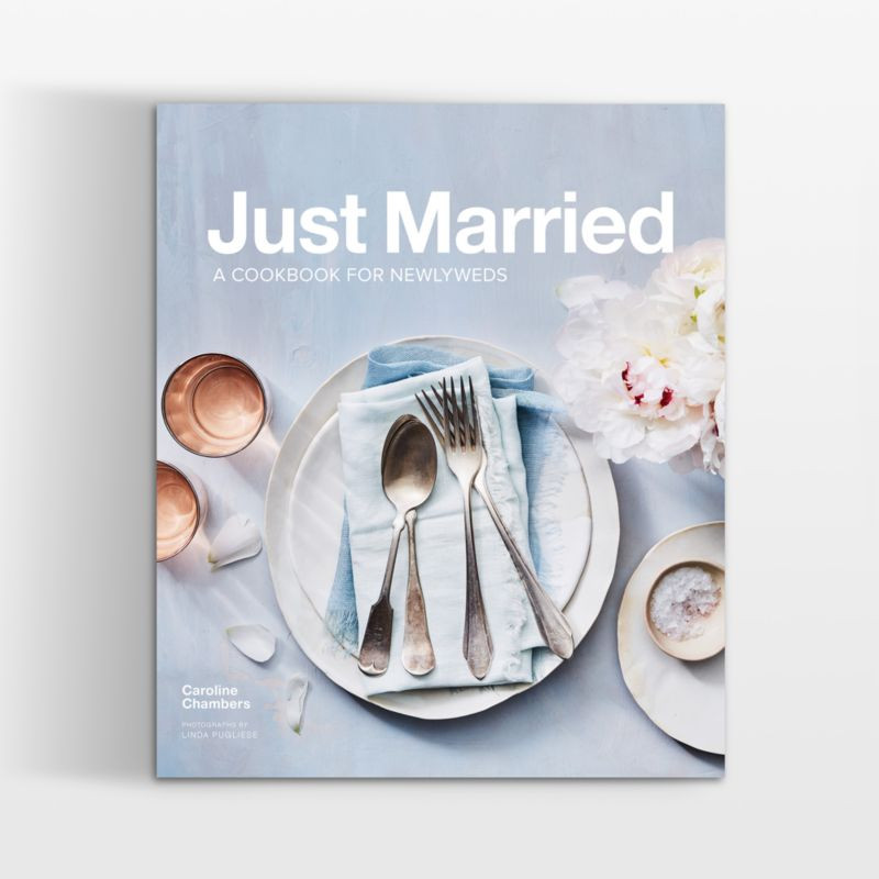 Just Married Cookbook by Caroline Chambers + Reviews | Crate & Barrel | Crate & Barrel