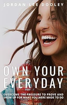 Own Your Everyday: Overcome the Pressure to Prove and Show Up for What You Were Made to Do | Amazon (US)