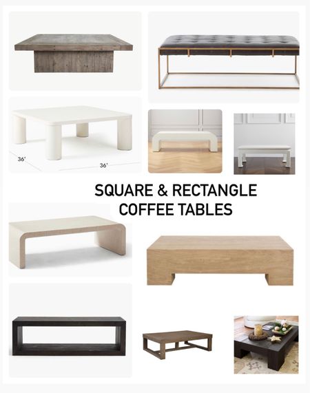 Square and rectangle coffee tables 

#LTKhome #LTKstyletip