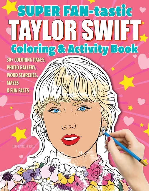 Super Fan-Tastic Taylor Swift Coloring & Activity Book: 30+ Coloring Pages, Photo Gallery, Word S... | Walmart (US)