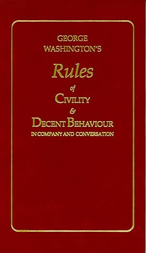 George Washington's Rules of Civility & Decent Behavior in Company and Conversation (Little Books... | Amazon (US)
