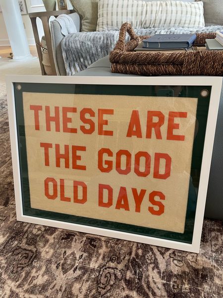 These are the good old days felt sign
