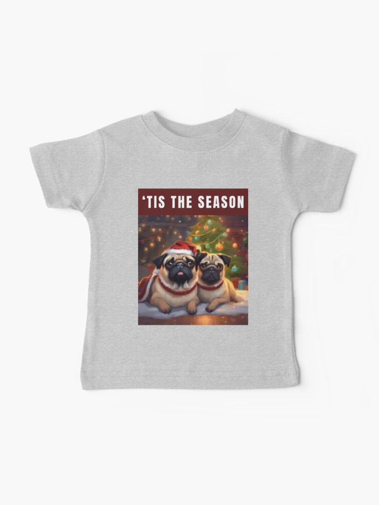 Christmas Pugs - ‘Tis the Season Baby T-Shirt | Redbubble (US)
