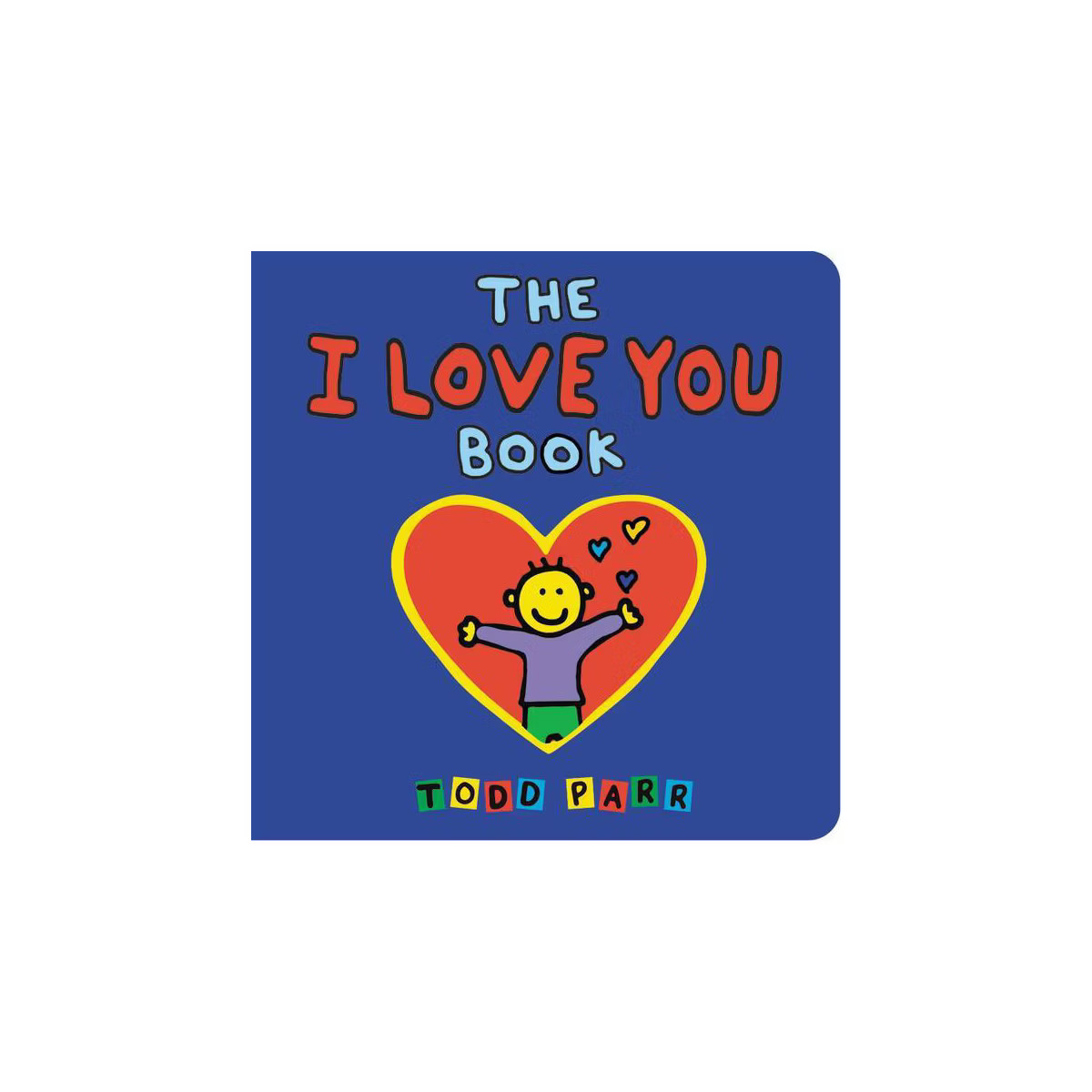 The I Love You Book - by  Todd Parr (Board Book) | Target