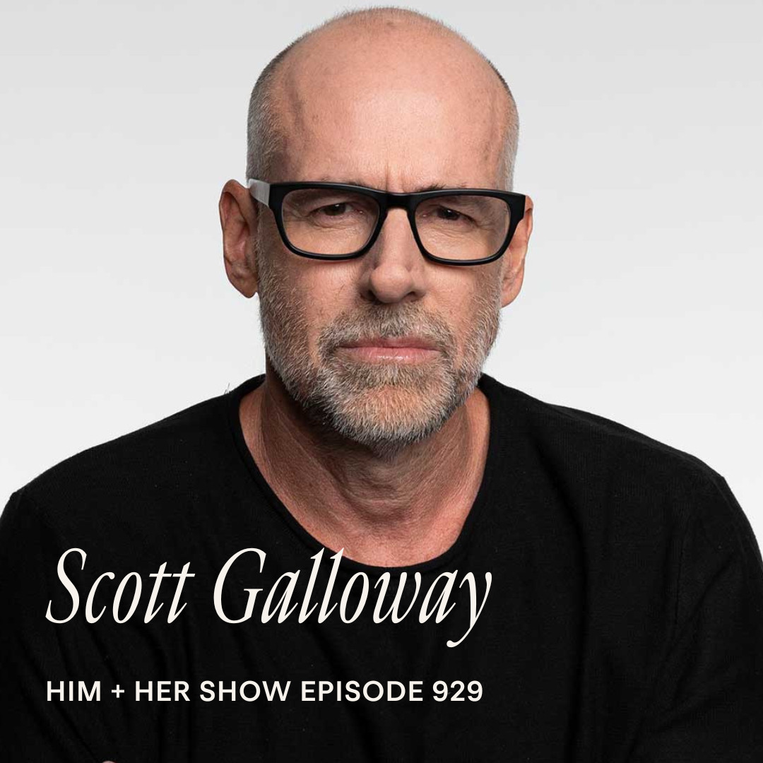 TSC HIM & HER PODCAST: Scott Galloway On How to Build A Life That Feels Fulfilling - Even When Things Are Hard 

 