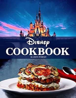 Disney Cookbook: The Cookbook On The Dishes Based On The Famous Disney Movies | Amazon (US)