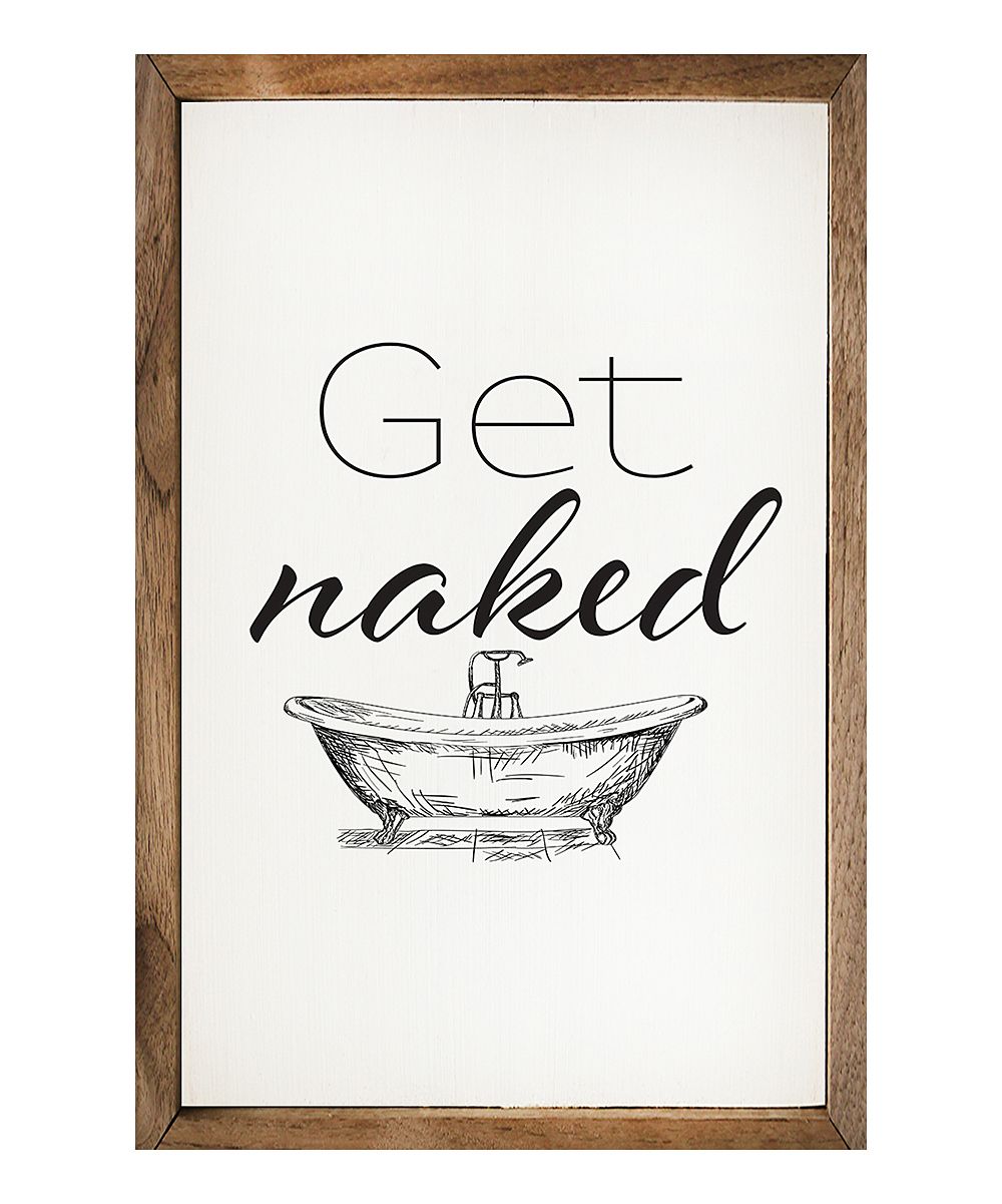 Kendrick Home Decorative Plaques - 'Get Naked' Framed Wood Wall Sign | Zulily