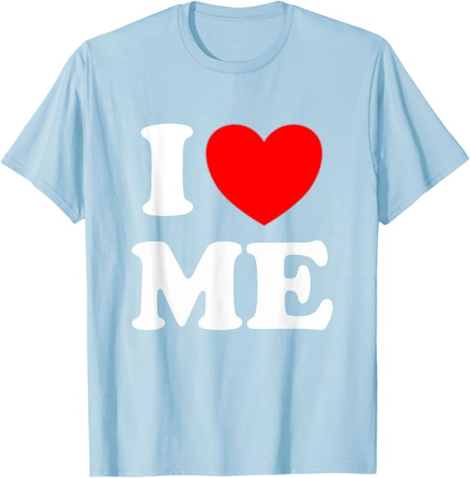 I Love Me I Red Heart Me I Love Me Myself And I Funny T-Shirt | Amazon (US)