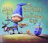 Shmelf the Hanukkah Elf: Wolfe, Greg, McWilliam, Howard: 9781619635210: Amazon.com: Books | Amazon (US)