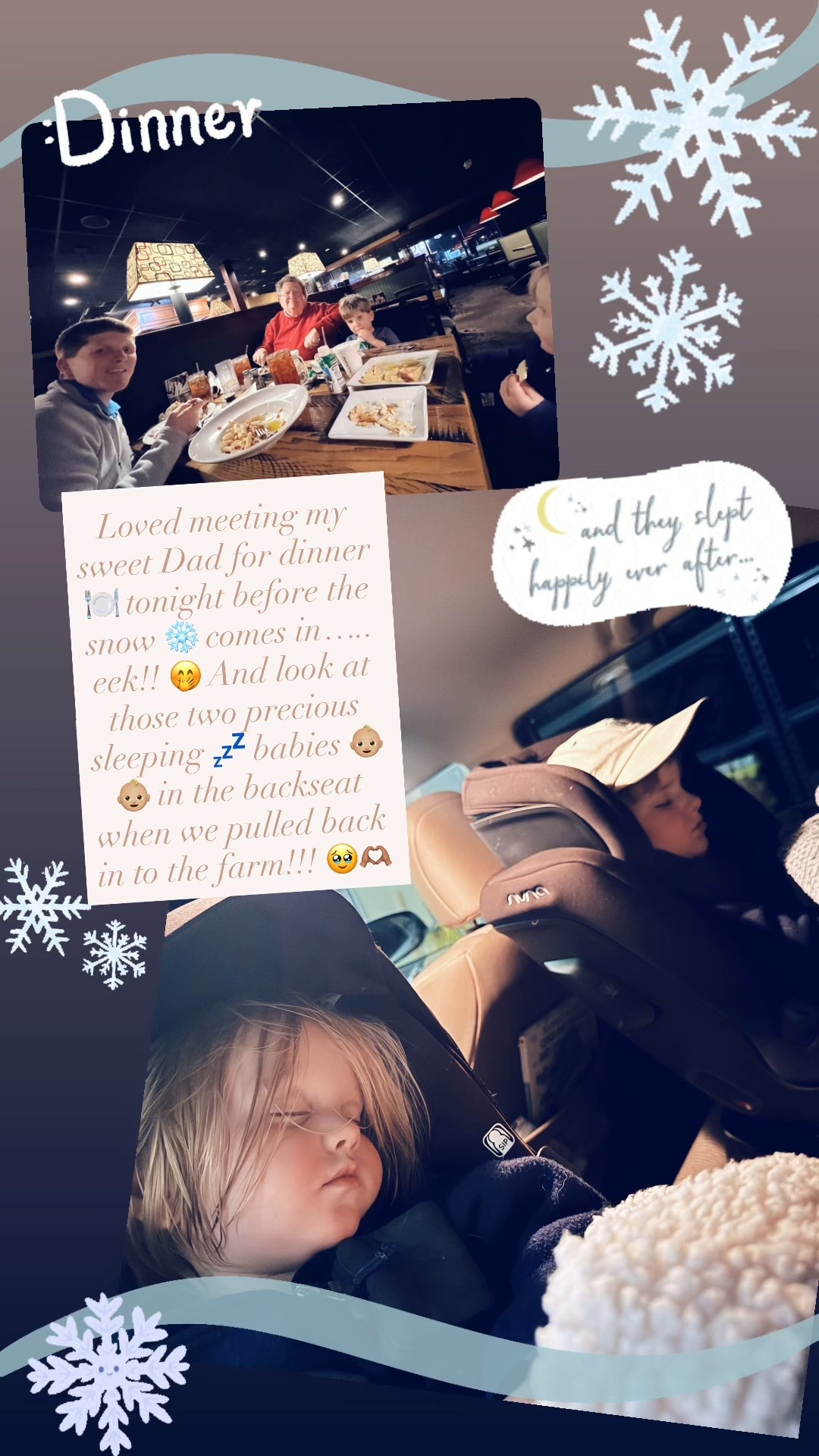 Dinner with my dad and then two sweet sleeping babies on the way home!!! Excited for the snow ahead!!