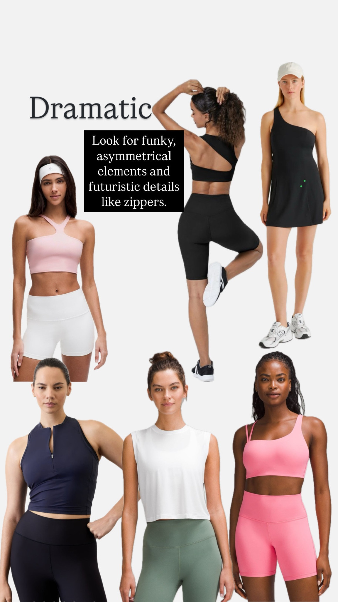 Dramatics should look for funky, asymmetrical elements with futuristic details like zippers. 