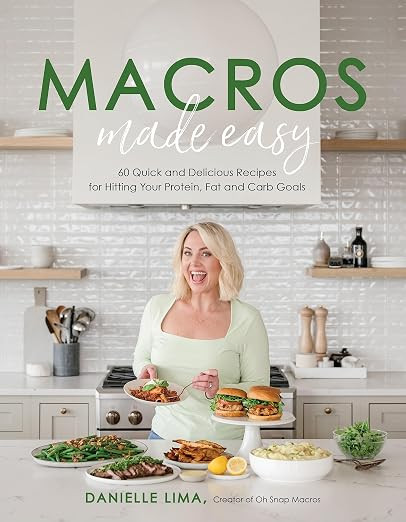 Macros Made Easy: 60 Quick and Delicious Recipes for Hitting Your Protein, Fat and Carb Goals    ... | Amazon (US)