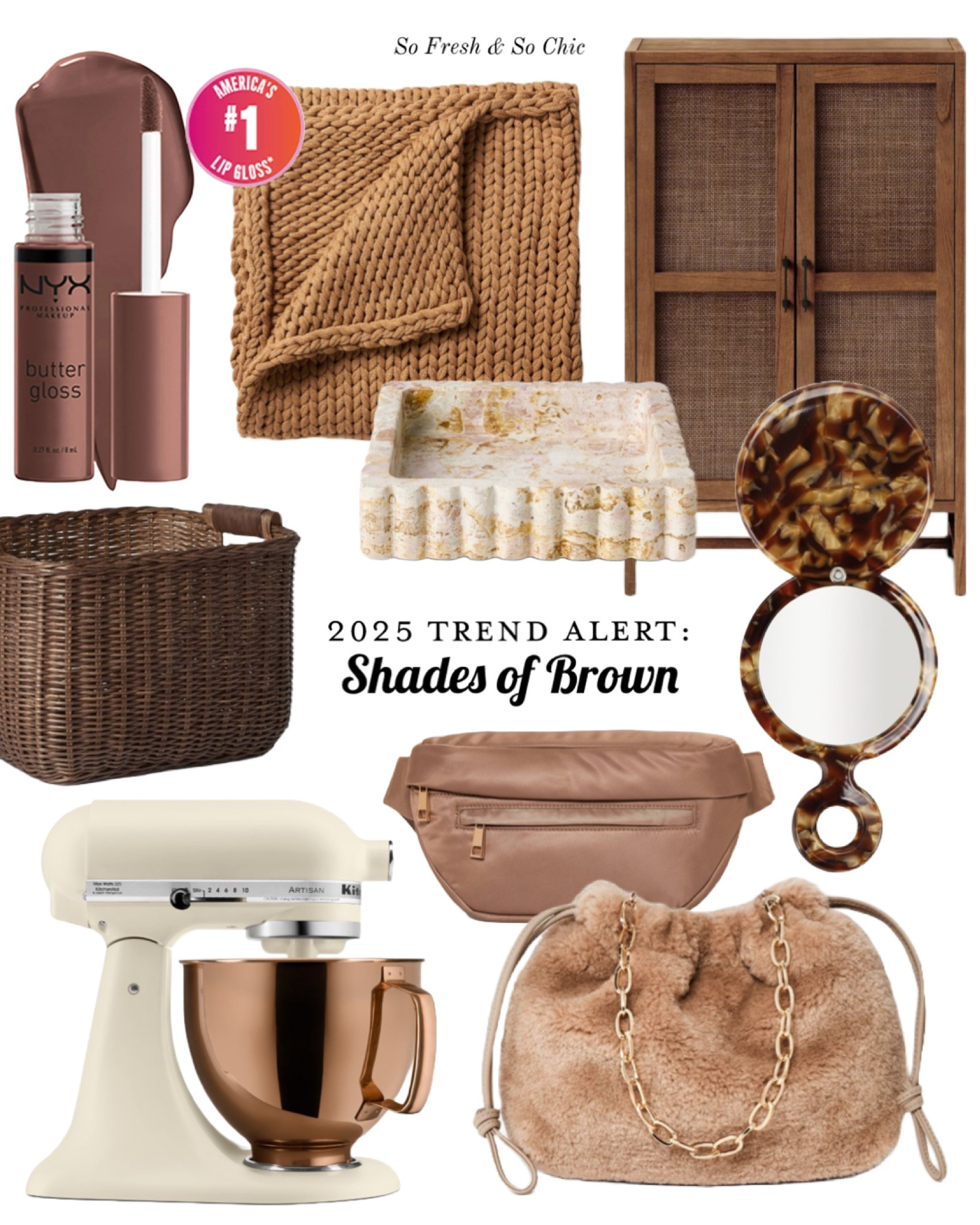 Now trending: Shades of brown.
-
Target home - target finds - brown belt bag - brown furry bag - brown woven basket - brown throw blanket studio mcgee target - target Warwick cabinet - wicker door cabinet - kitchen aid stand mixer copper bowl hearth and hand target - tortoiseshell purse mirror compact - nyx butter gloss - affordable beautiful - affordable home decor 

#LTKFindsUnder50 #LTKStyleTip #LTKHome