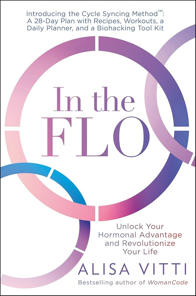 In the FLO: Unlock Your Hormonal Advantage and Revolutionize Your Life―Balancing Hormones and E... | Amazon (US)
