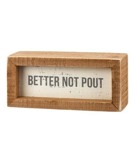 Primitives by Kathy Brown & Black 'Better Not Pout' Inset Box Sign | Zulily