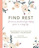 Find Rest: A Women's Devotional For Lasting Peace In A Busy Life: Shaunti Feldhahn, Nancy DeMoss ... | Amazon (US)