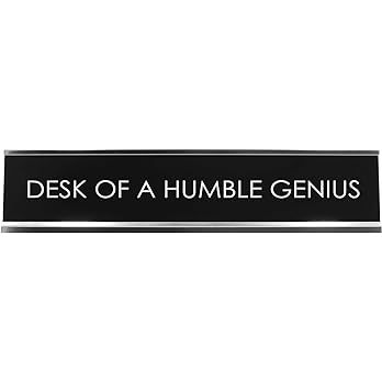 Signs ByLITA Desk of A Humble Genius Novelty Desk Sign | Amazon (CA)