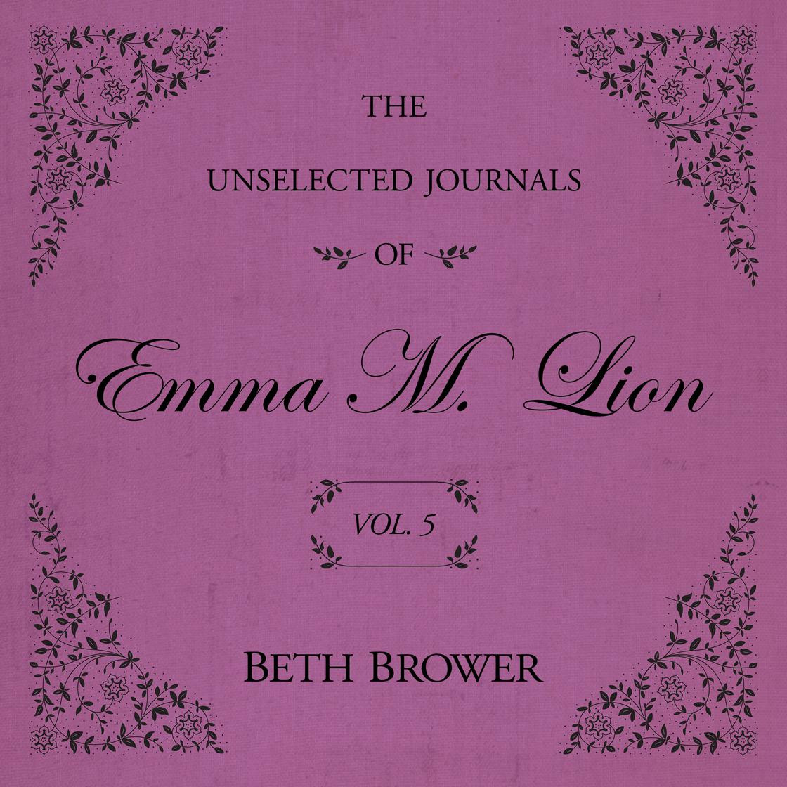 The Unselected Journals of Emma M. Lion Vol. 5 | Libro.fm (US)