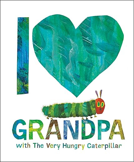 I Love Grandpa with The Very Hungry Caterpillar      Hardcover – Picture Book, March 14, 2023 | Amazon (US)