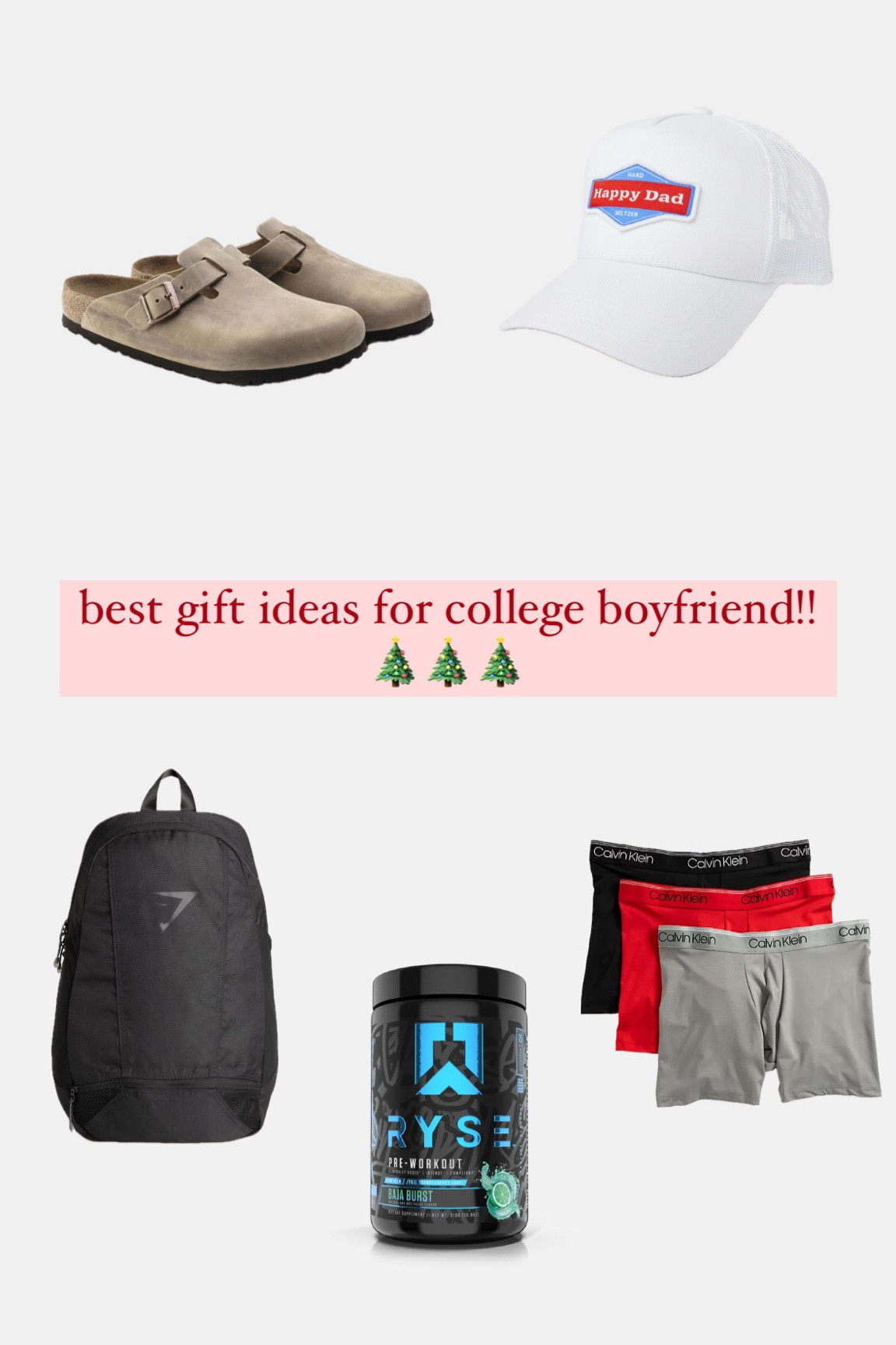 needing last minute gifts for your boyfriend?? here are some ideas!!
#birkenstock
#calvinklein
#rysesupplements
#gymshark
#happydadseltzers