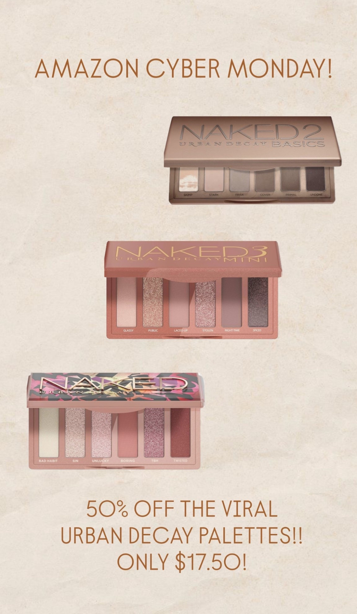 CYBER MONDAY STEAL 😱✨
These viral Urban Decay mini palettes are 50% OFF - only $17.50 today!
Stock up before they sell out 😭 the perfect gift or makeup bag staple!

#LTKHoliday
#LTKSelfCare
#LTKFindsUnder50
#LTKBeauty
#AmazonFinds
#LTKMakeup
#CyberMonday

#LTKSaleAlert #LTKGiftGuide #LTKCyberWeek
