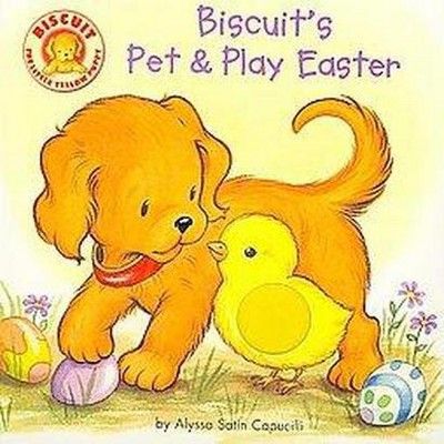 Biscuit&#39;s Pet &#38; Play Easter ( Biscuit) by Alyssa Satin Capucilli (Board Book) | Target