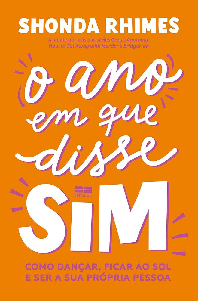 O ano em que disse sim: Como dançar, ficar ao sol e ser a sua própria pessoa | Amazon (BR)