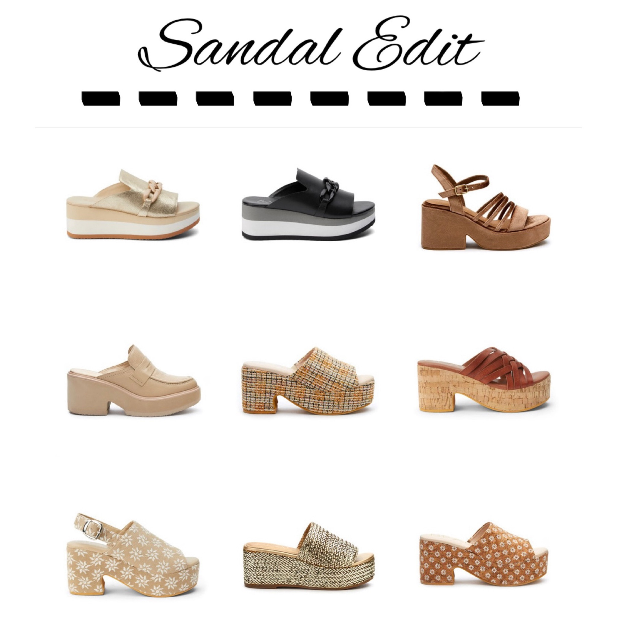 My favorite weather…sandal weather!
Platforms. mules. flower power.
Sandals. 