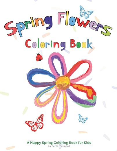 Spring Flowers Coloring Book: A Happy Spring Coloring Book for Kids      Paperback – February 2... | Amazon (US)