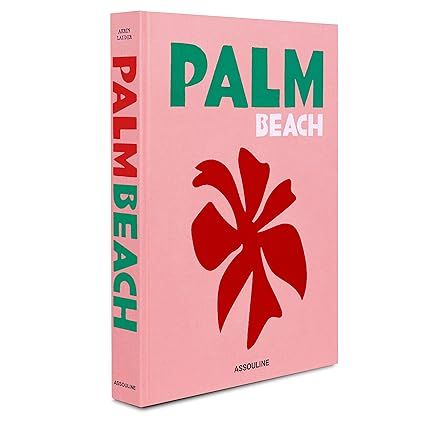 Palm Beach - Assouline Coffee Table Book     Hardcover – September 1, 2019 | Amazon (US)