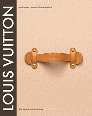Louis Vuitton: The Birth of Modern Luxury Updated Edition: The Birth of Modern Luxury Updated Edi... | Amazon (US)
